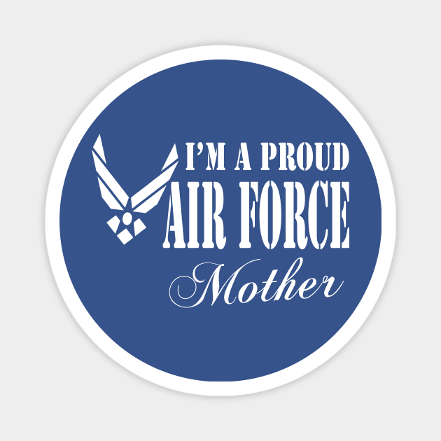 Best Gift for Mom - I am a Proud Air Force Mother Magnet by chienthanit